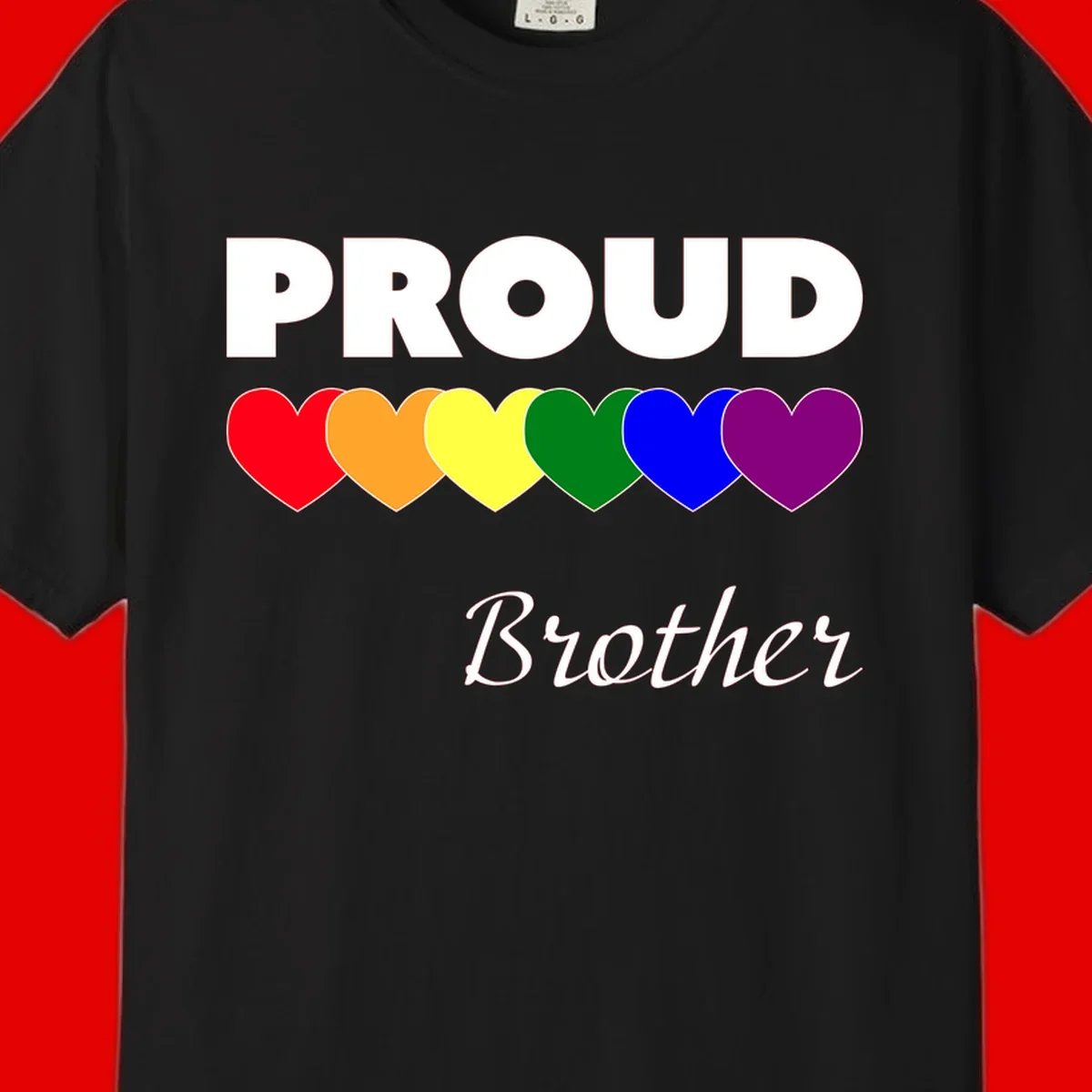 Proud Brother Pride design featuring bold white text and six rainbow-colored hearts representing LGBTQ+ pride flag colors