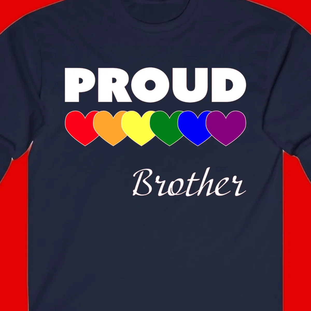 Proud Brother Pride design featuring bold white text and six rainbow-colored hearts representing LGBTQ+ pride flag colors