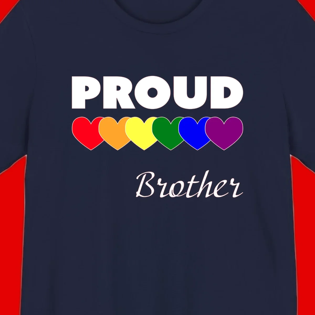 Proud Brother Pride design featuring bold white text and six rainbow-colored hearts representing LGBTQ+ pride flag colors