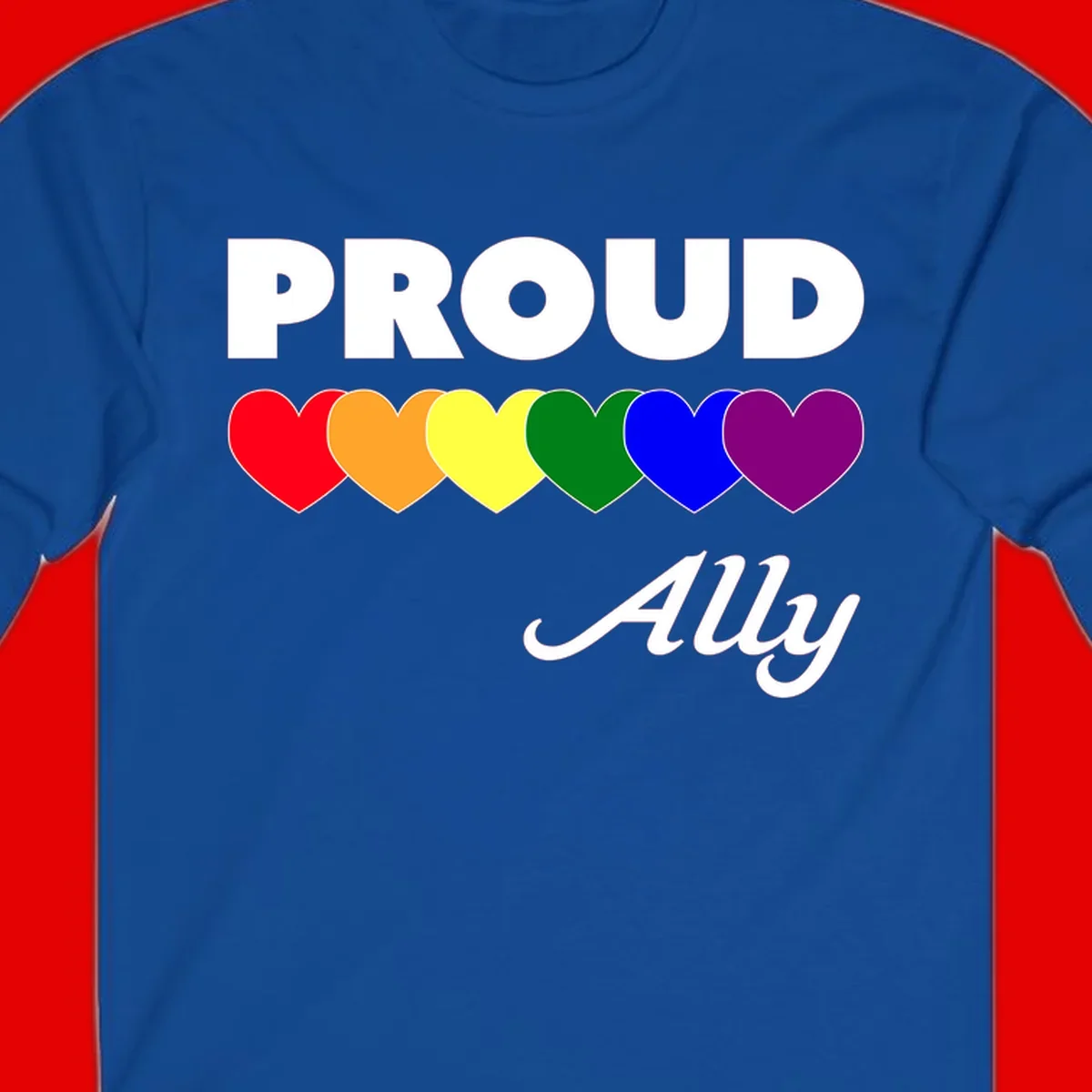 Proud Ally design with rainbow hearts in red, orange, yellow, green, blue, and purple on gray background