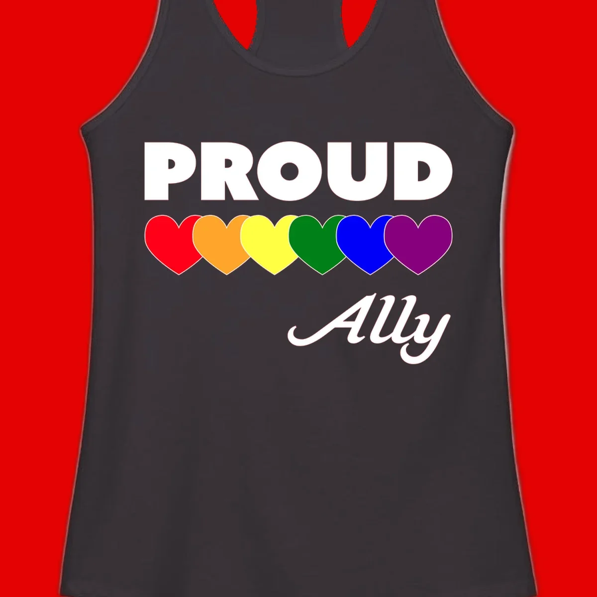 Proud Ally design with rainbow hearts in red, orange, yellow, green, blue, and purple on gray background