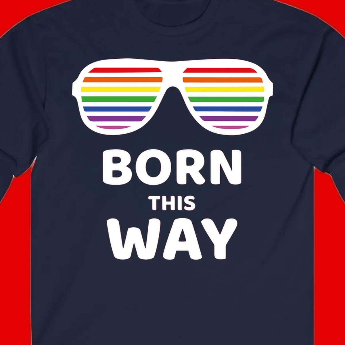 Born This Way Pride design featuring rainbow shutter shade glasses with colorful horizontal stripes and bold text celebrating LGBTQ identity