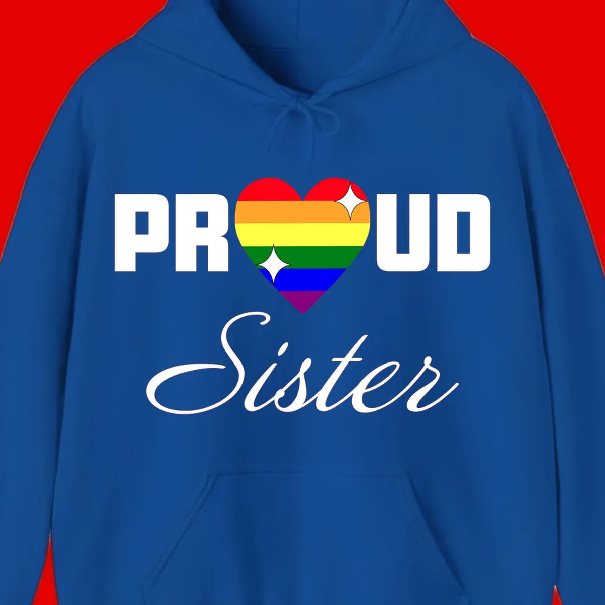 Proud Sister rainbow heart design with bold white text and six-color pride flag striped heart symbol