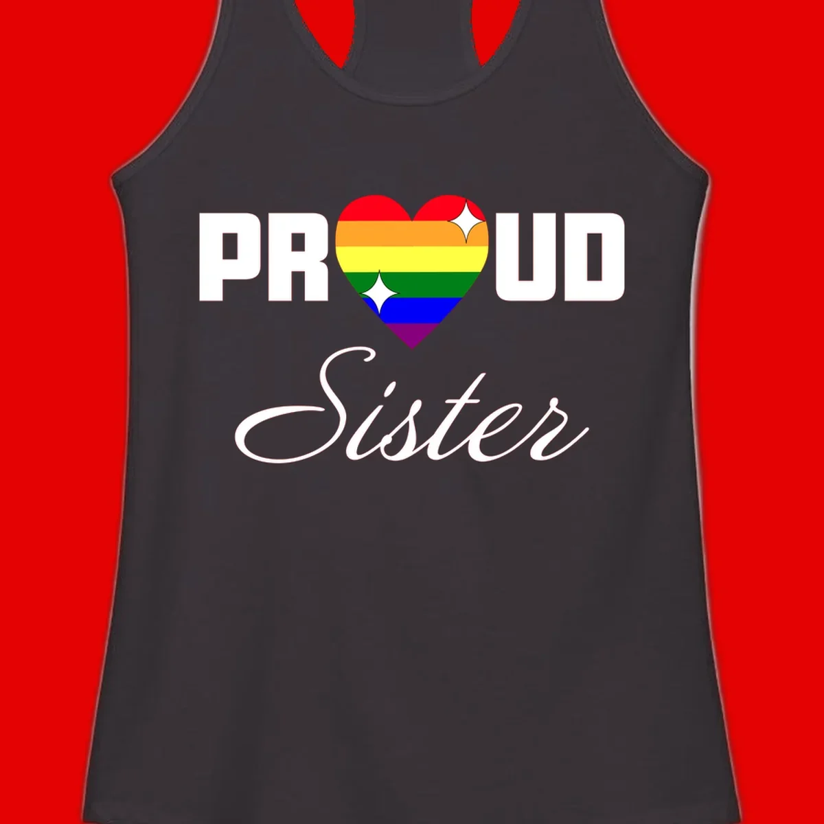 Proud Sister rainbow heart design with bold white text and six-color pride flag striped heart symbol