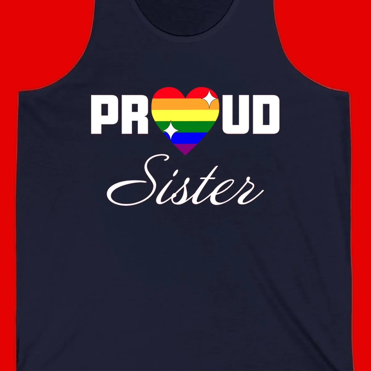Proud Sister rainbow heart design with bold white text and six-color pride flag striped heart symbol