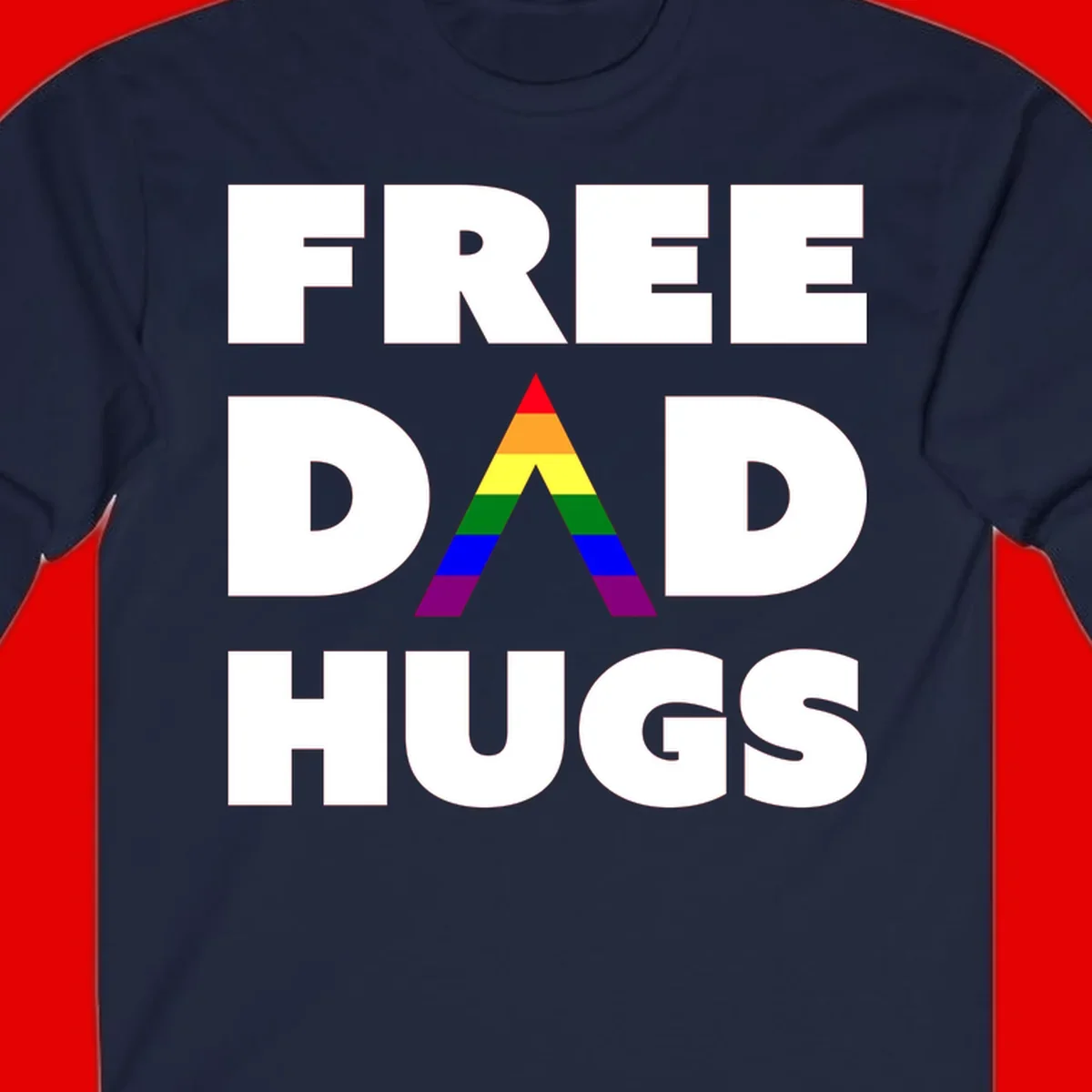 Free Dad Hugs pride design featuring a colorful rainbow triangle with red, orange, yellow, green, blue, and purple stripes