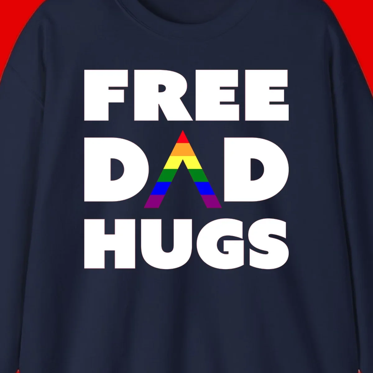 Free Dad Hugs pride design featuring a colorful rainbow triangle with red, orange, yellow, green, blue, and purple stripes