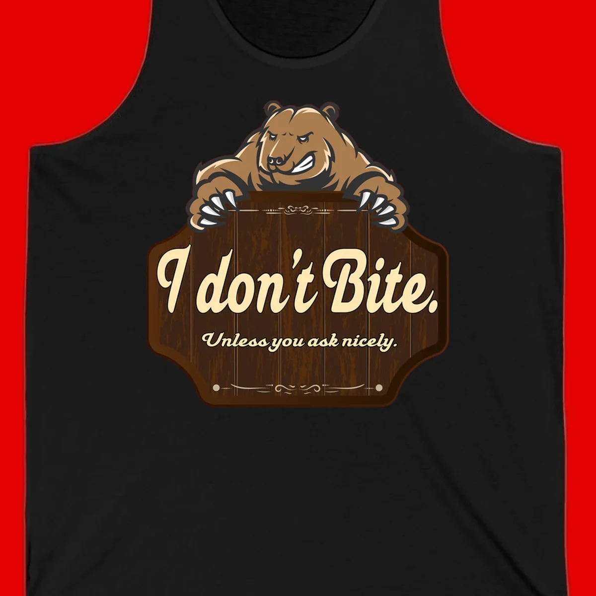 Brown grizzly bear grinning mischievously while holding a wooden sign reading 'I don't Bite. Unless you ask nicely' with decorative vintage styling