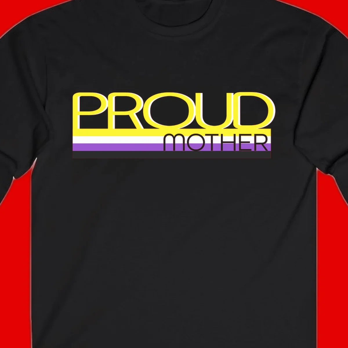 Bold yellow 'PROUD MOTHER' text with purple, white, and black horizontal pride stripes below on gray background