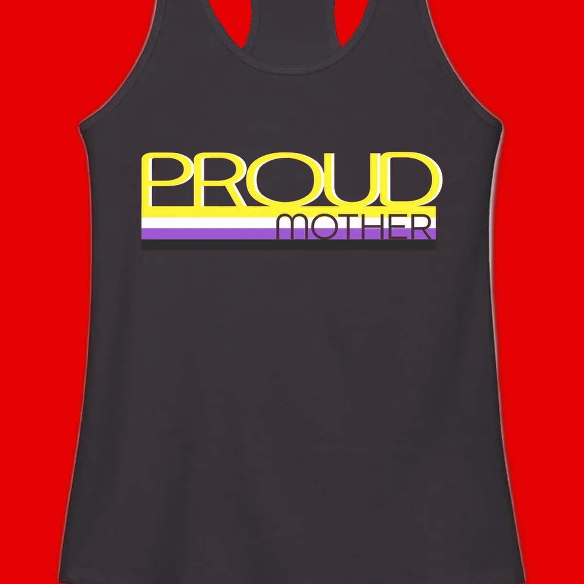 Bold yellow 'PROUD MOTHER' text with purple, white, and black horizontal pride stripes below on gray background