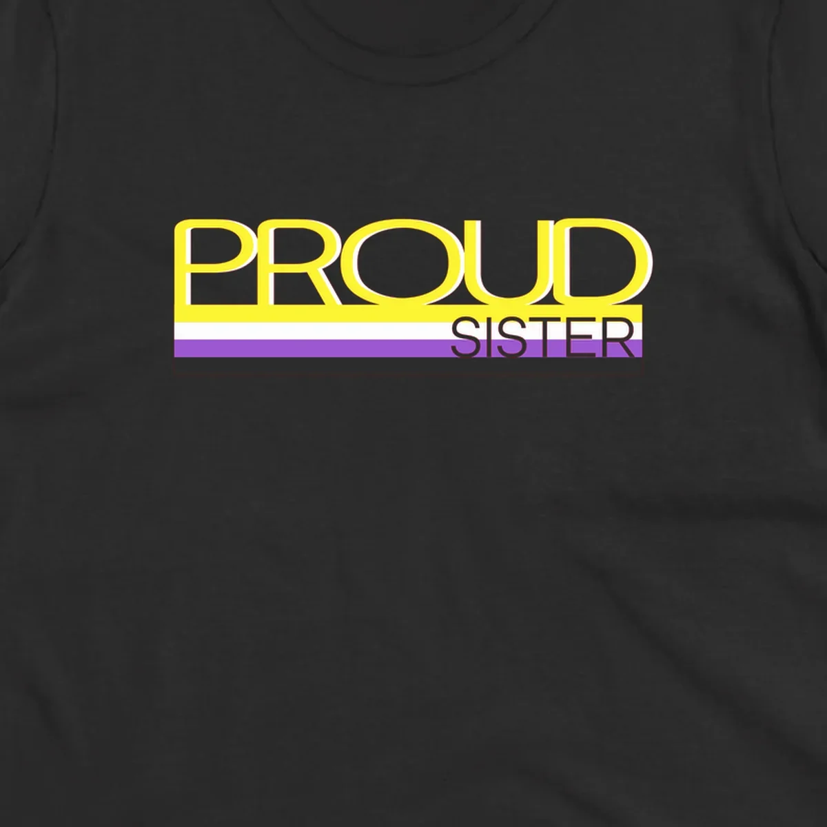 Yellow and gray text reading 'PROUD SISTER' with white, purple, and black horizontal pride flag stripes