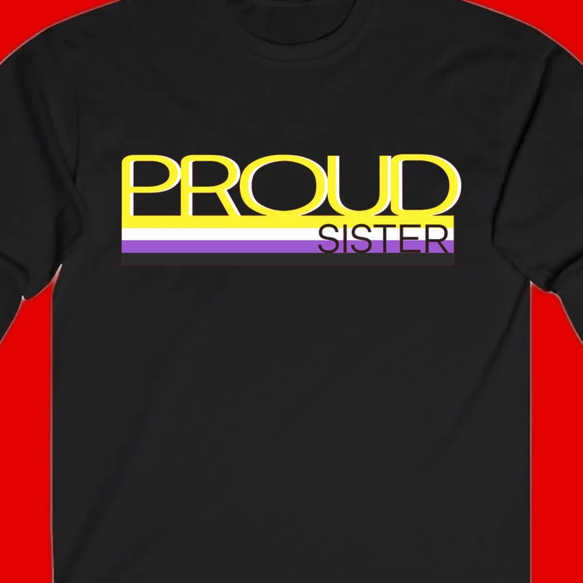 Yellow and gray text reading 'PROUD SISTER' with white, purple, and black horizontal pride flag stripes