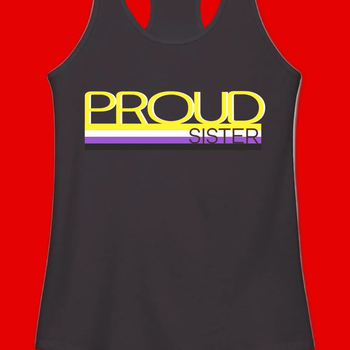 Yellow and gray text reading 'PROUD SISTER' with white, purple, and black horizontal pride flag stripes
