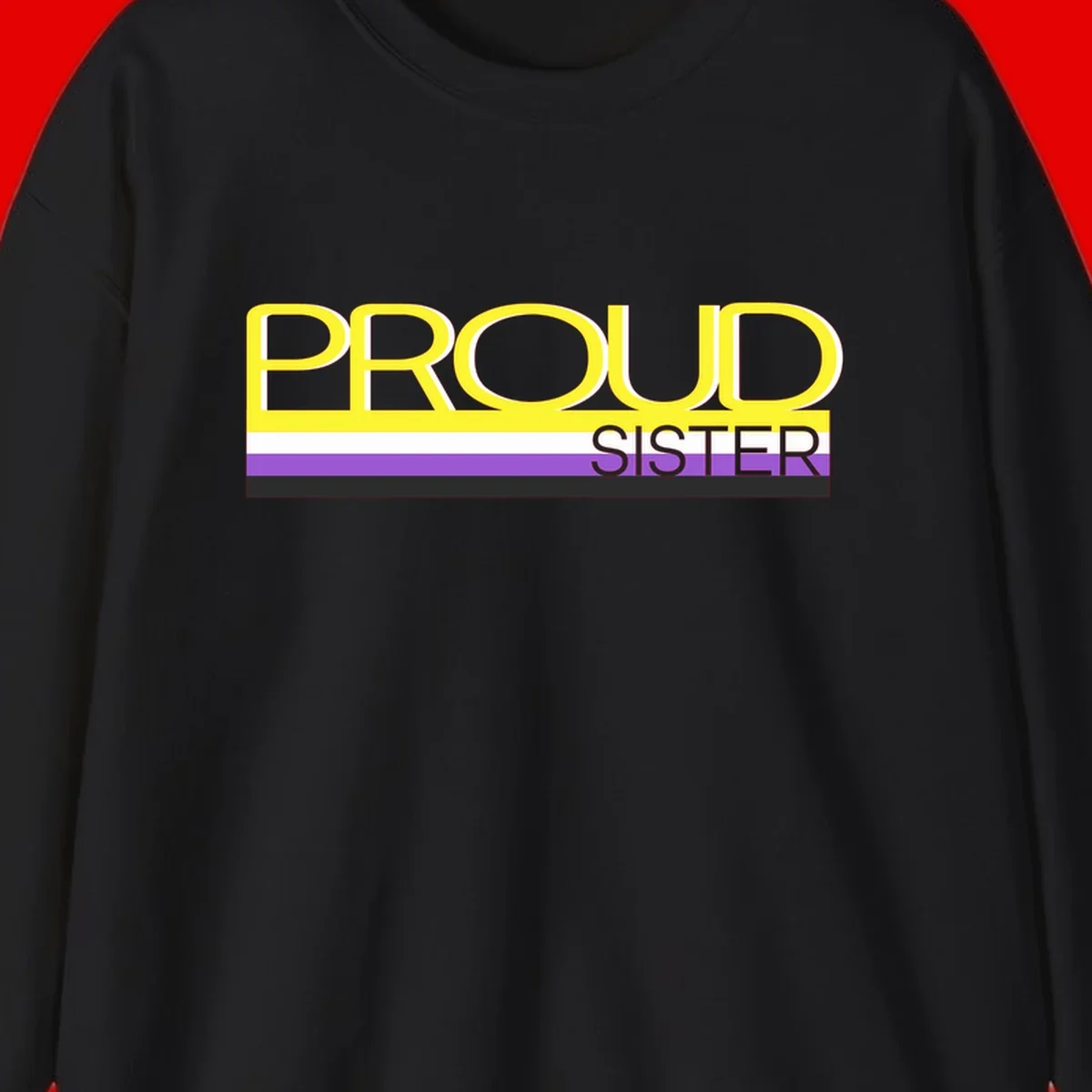 Yellow and gray text reading 'PROUD SISTER' with white, purple, and black horizontal pride flag stripes