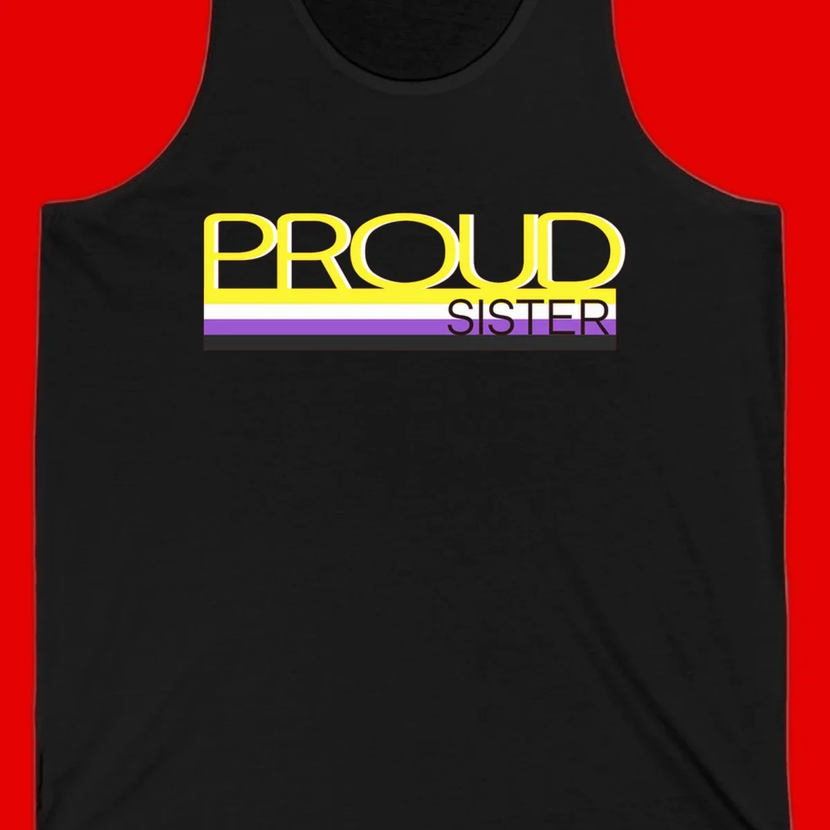 Yellow and gray text reading 'PROUD SISTER' with white, purple, and black horizontal pride flag stripes
