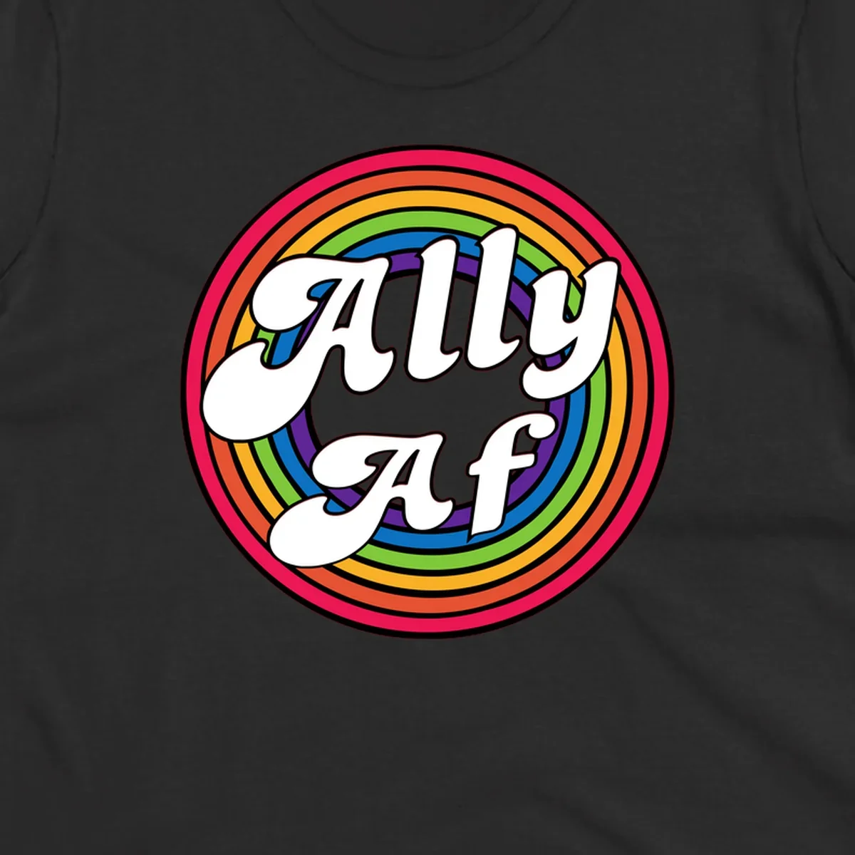 Ally AF pride design with white text surrounded by concentric rainbow circles in full spectrum colors