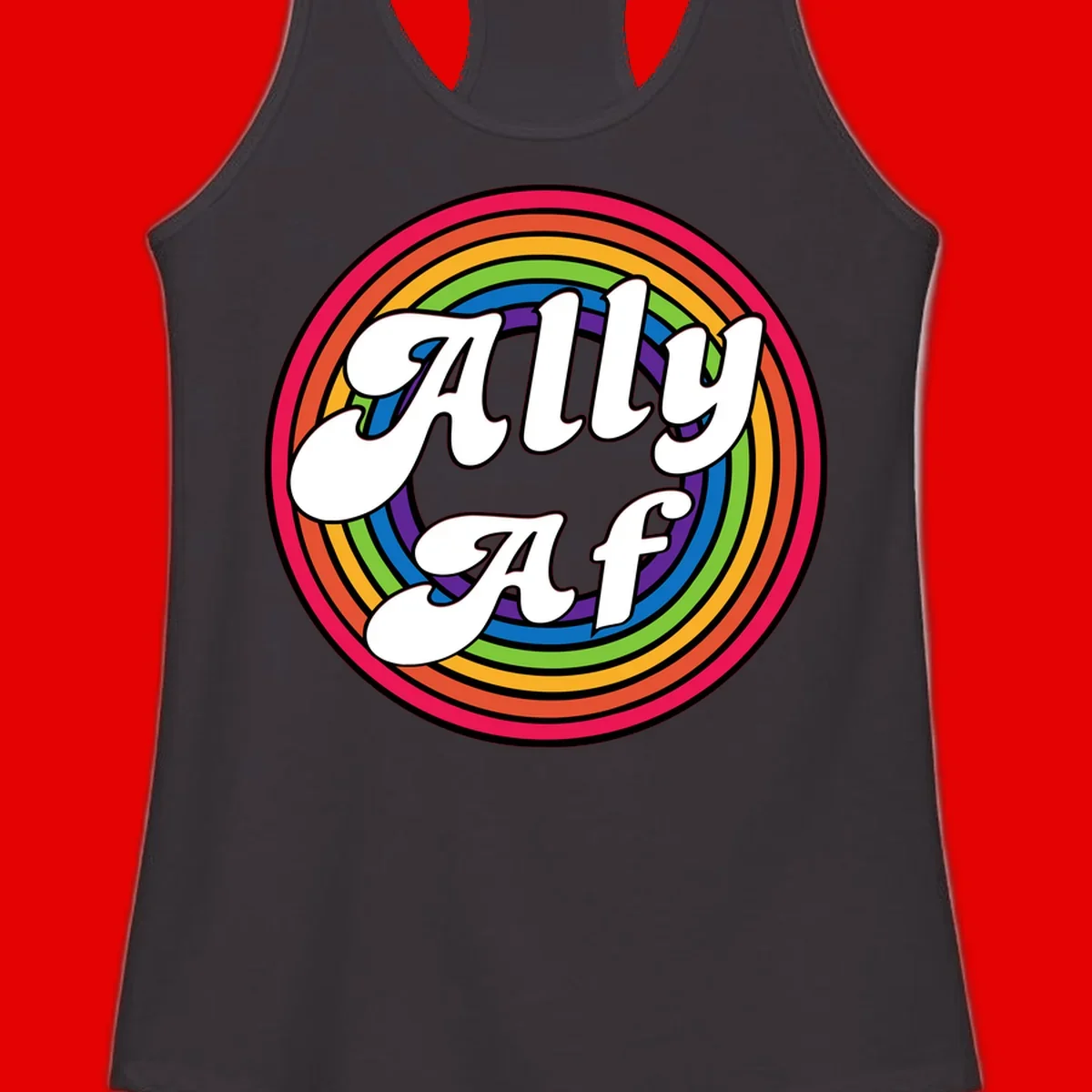 Ally AF pride design with white text surrounded by concentric rainbow circles in full spectrum colors