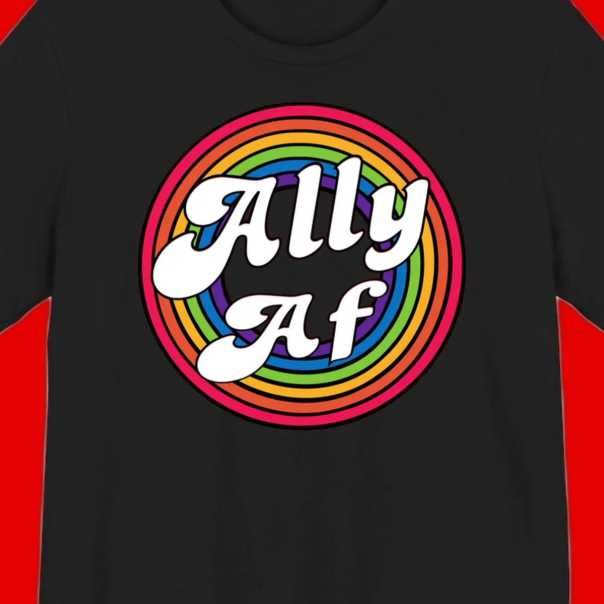 Ally AF pride design with white text surrounded by concentric rainbow circles in full spectrum colors