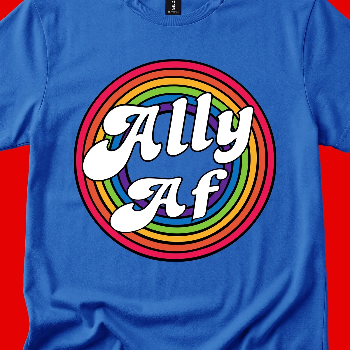 Ally AF pride design with white text surrounded by concentric rainbow circles in full spectrum colors