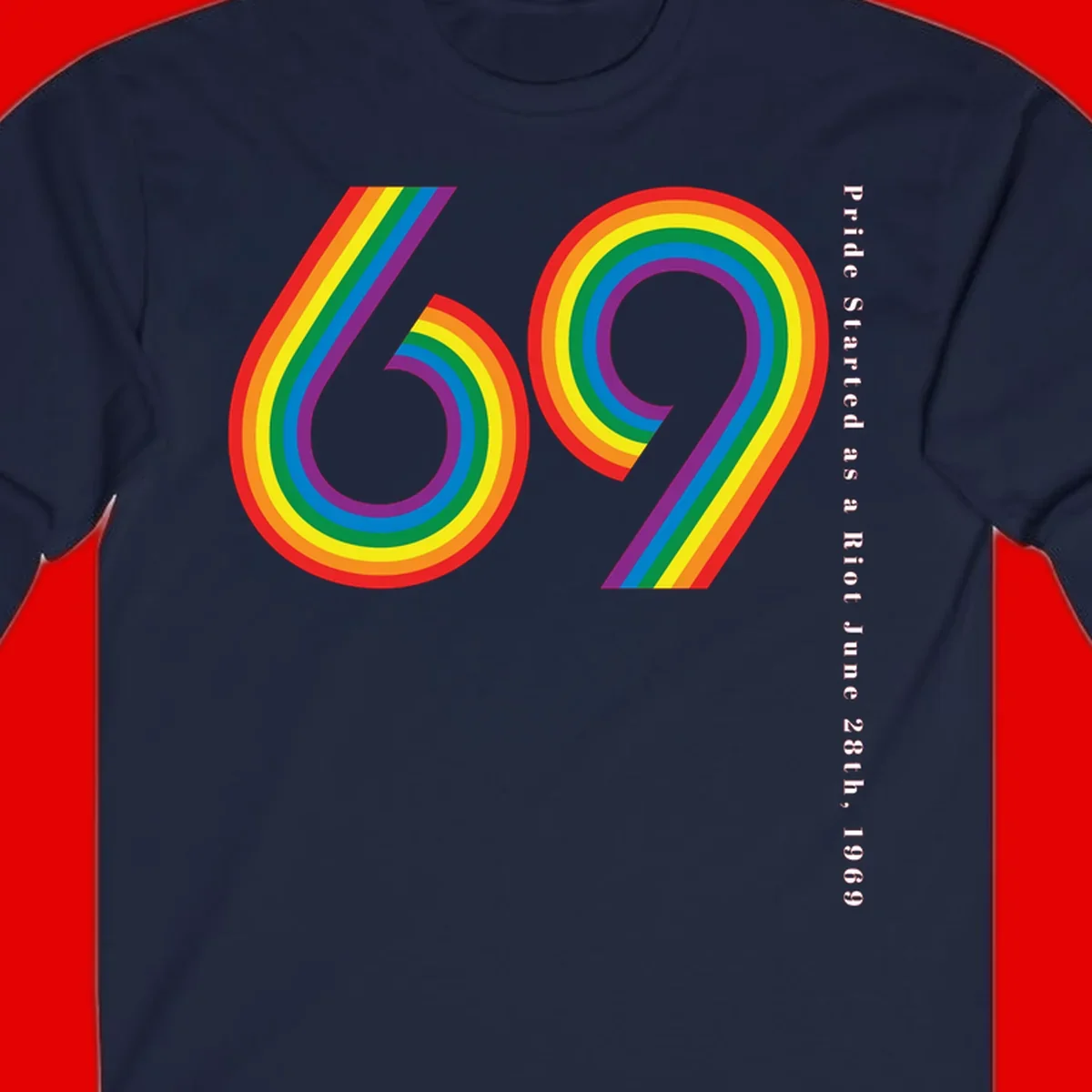 Rainbow-striped numbers 69 with text 'Pride Started as a Riot June 28th, 1969' celebrating Stonewall Pride anniversary