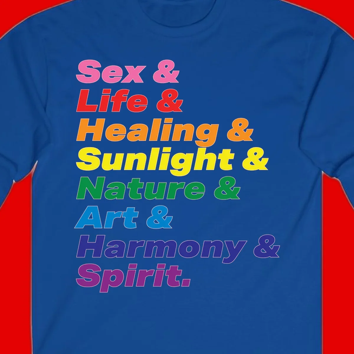 Rainbow stacked text design reading 'Sex & Life & Healing & Sunlight & Nature & Art & Harmony & Spirit' in vibrant spectrum colors