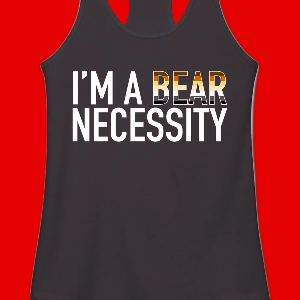 Bold 'I'm A Bear Necessity' text design with gradient bear head silhouette in earth tones and white lettering on gray background