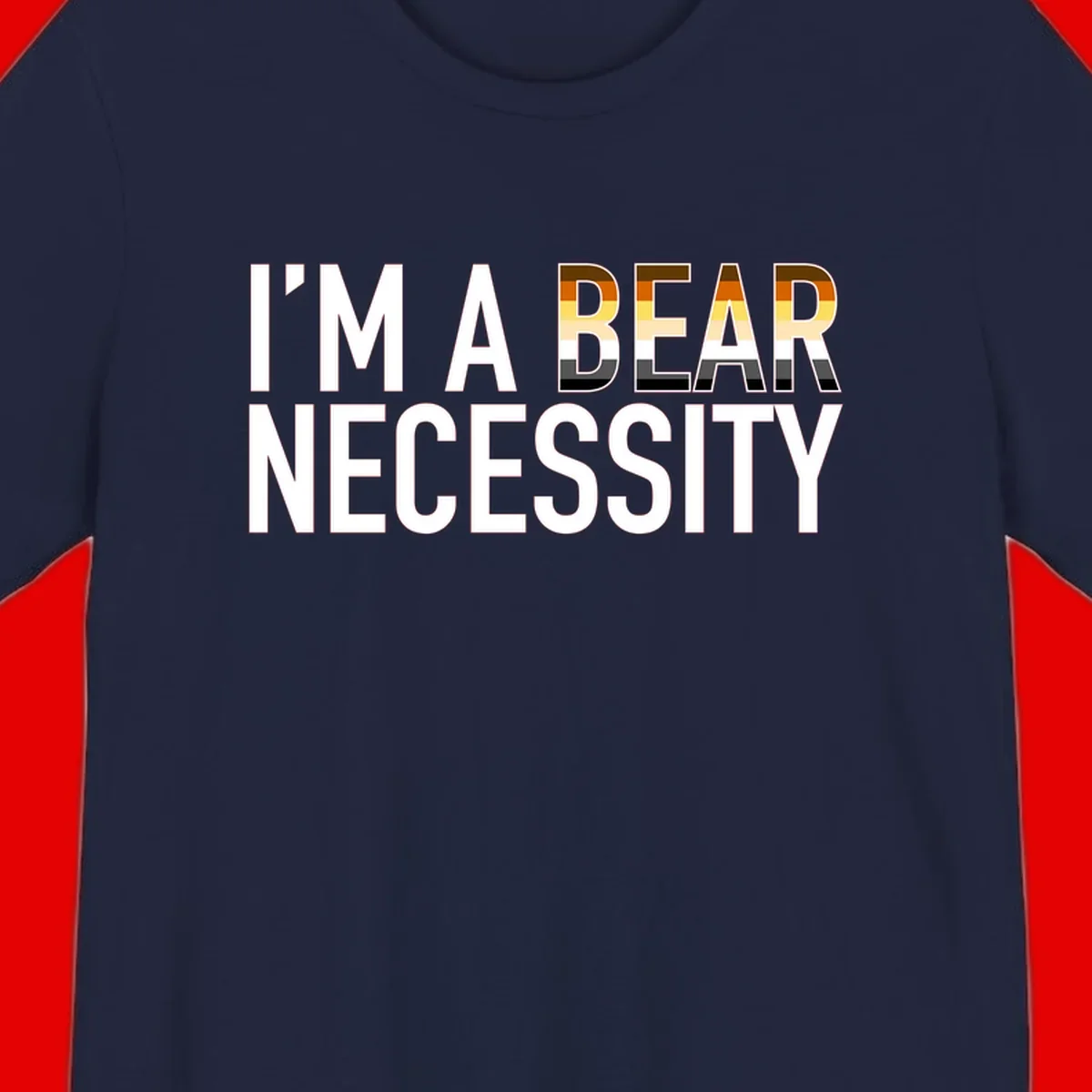 Bold 'I'm A Bear Necessity' text design with gradient bear head silhouette in earth tones and white lettering on gray background