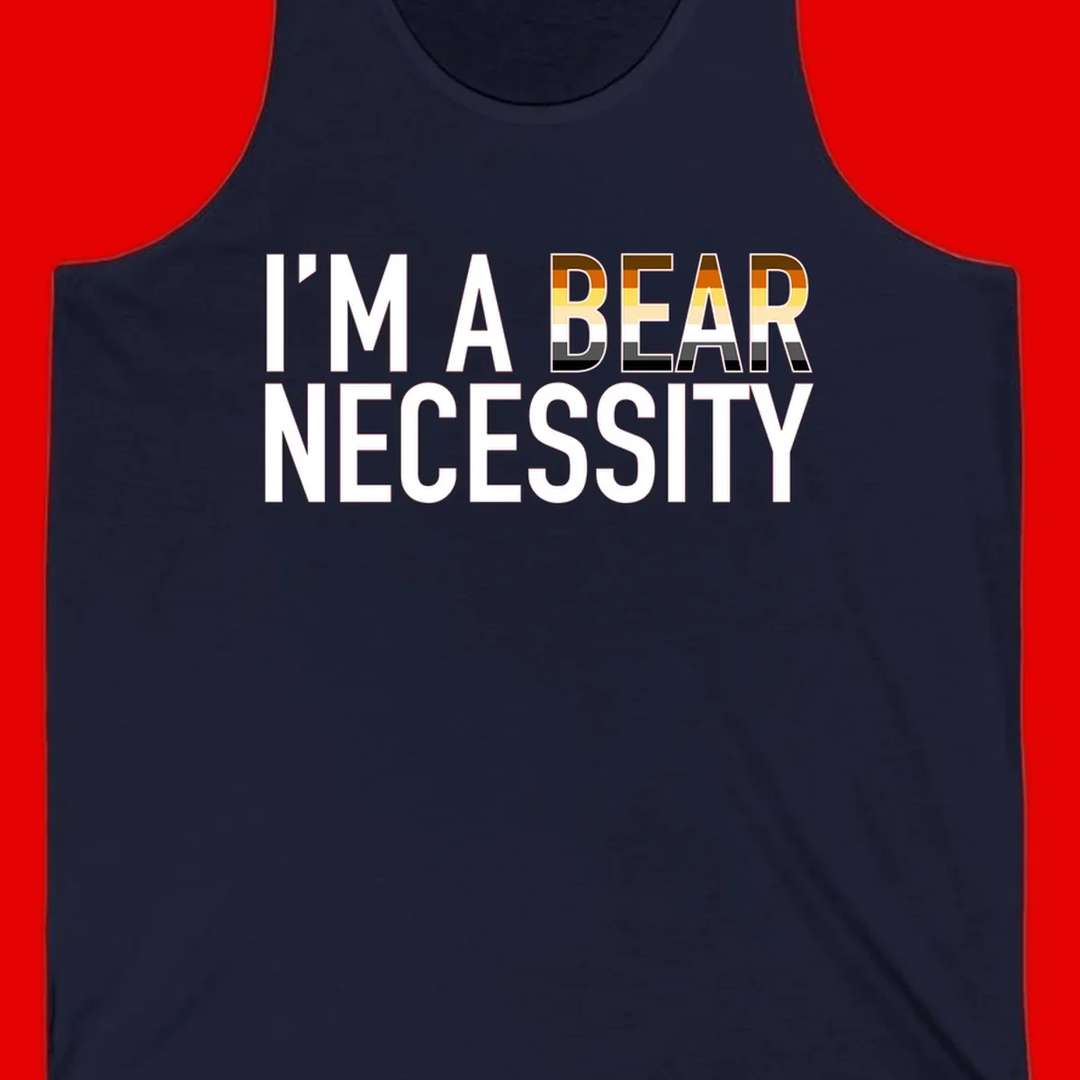 Bold 'I'm A Bear Necessity' text design with gradient bear head silhouette in earth tones and white lettering on gray background