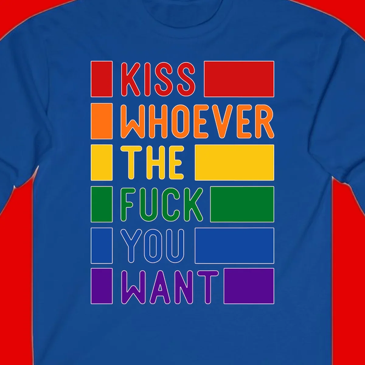 Colorful rainbow typography design reading 'Kiss Whoever The Fuck You Want' with each word in different pride colors on gray background