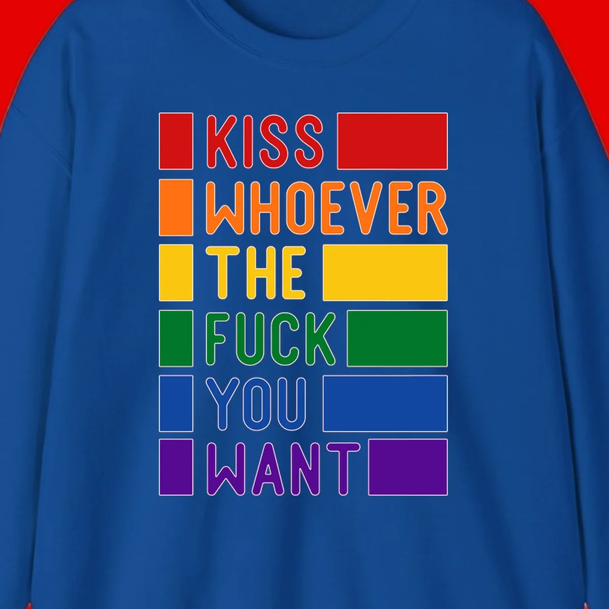Colorful rainbow typography design reading 'Kiss Whoever The Fuck You Want' with each word in different pride colors on gray background
