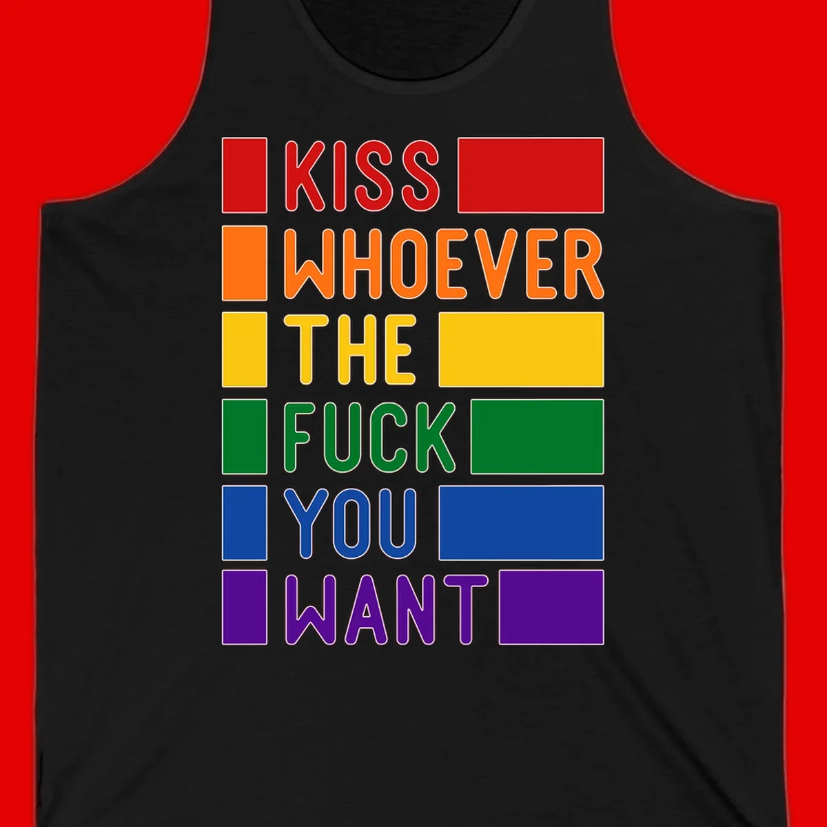 Colorful rainbow typography design reading 'Kiss Whoever The Fuck You Want' with each word in different pride colors on gray background