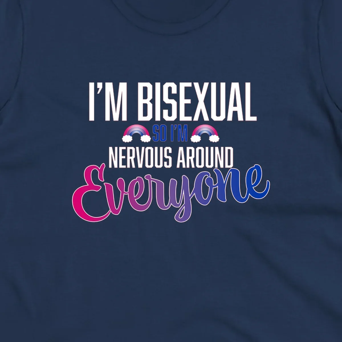 Bisexual nervous energy design with white text and rainbow clouds on gray background, featuring humorous pride message