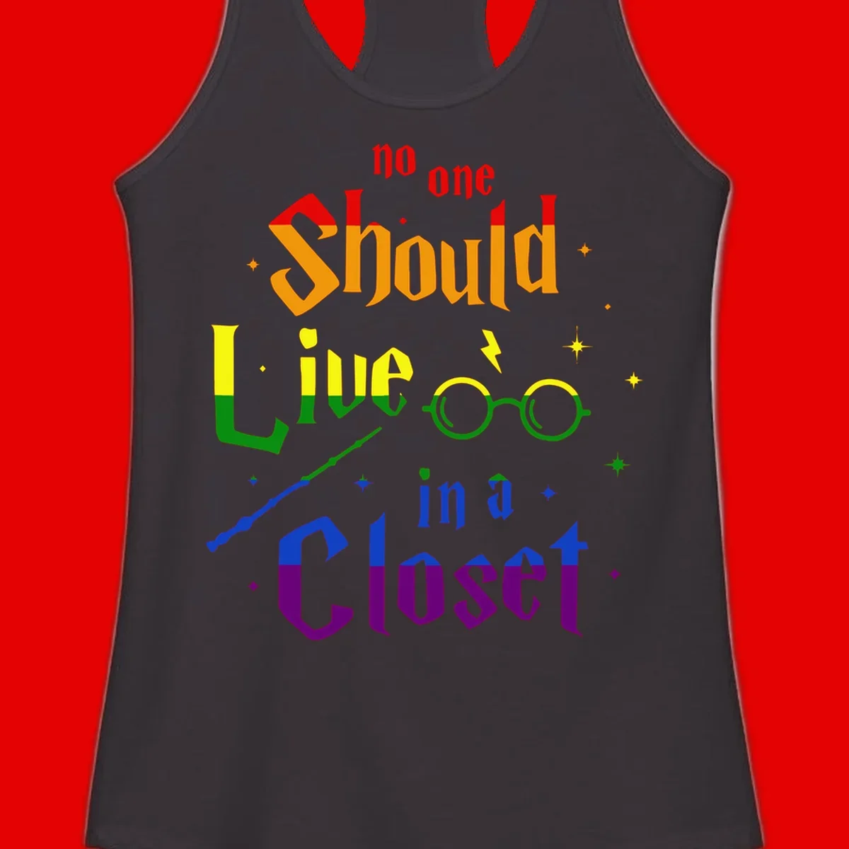 Rainbow gradient text reading 'no one Should live in a Closet' with magical elements including glasses, wand, and stars on gray background