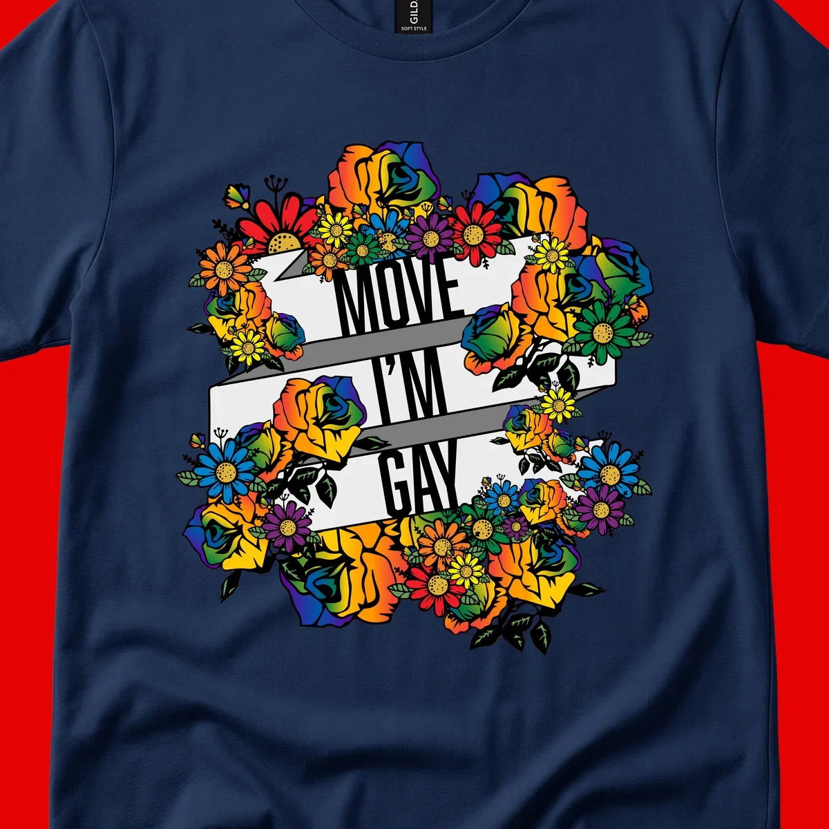 Colorful floral design with "MOVE I'M GAY" text on flowing ribbons, surrounded by rainbow roses, daisies, and sunflowers