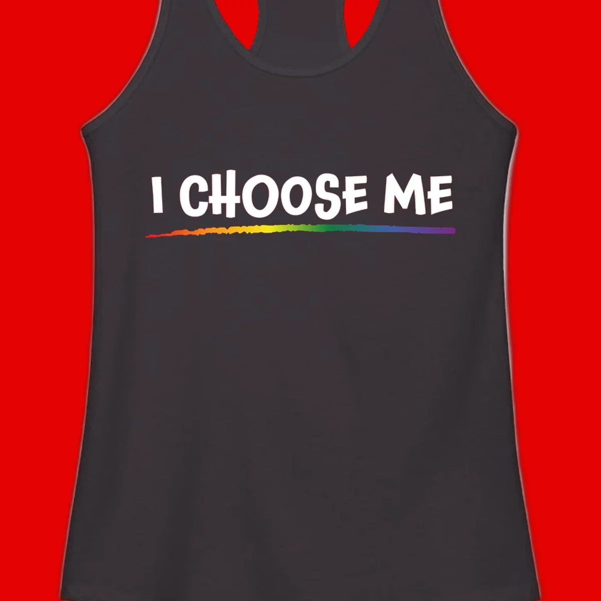 White text 'I Choose Me' above a vibrant rainbow gradient bar with pride flag colors on gray background
