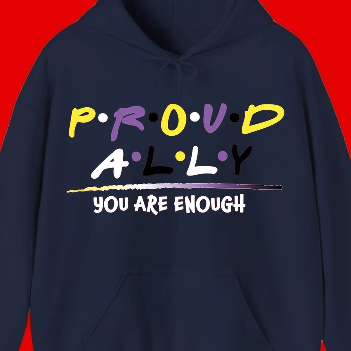 Colorful proud ally enough design with yellow and purple lettering spelling P.R.O.U.D ALLY and YOU ARE ENOUGH with decorative watercolor elements