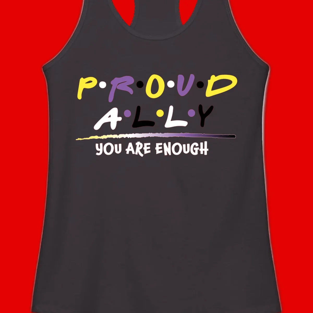 Colorful proud ally enough design with yellow and purple lettering spelling P.R.O.U.D ALLY and YOU ARE ENOUGH with decorative watercolor elements