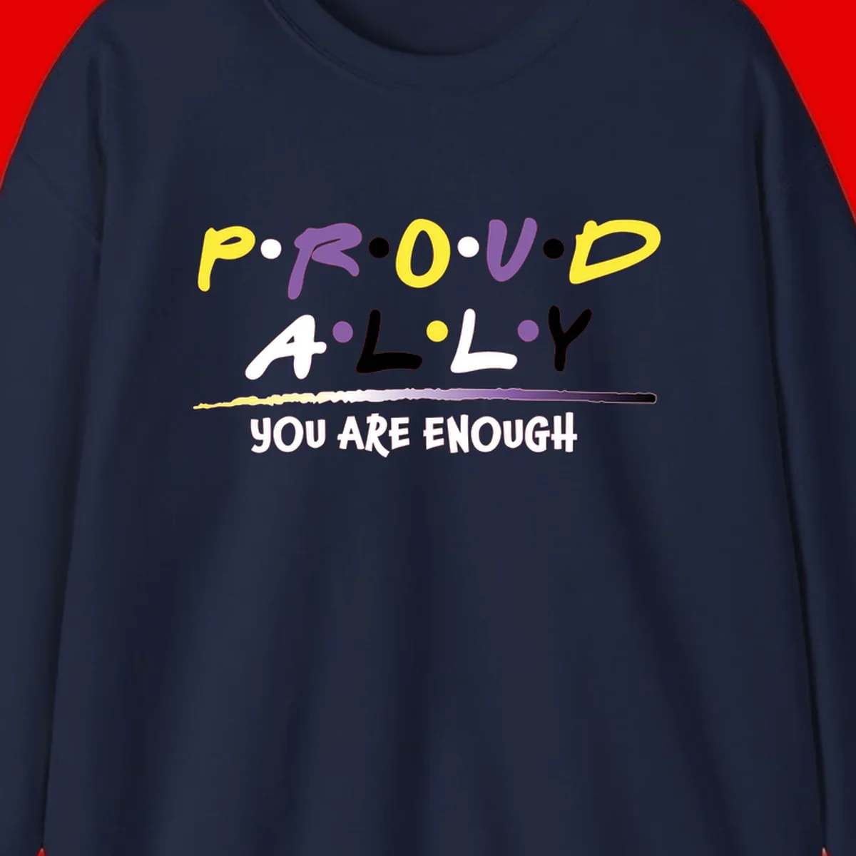 Colorful proud ally enough design with yellow and purple lettering spelling P.R.O.U.D ALLY and YOU ARE ENOUGH with decorative watercolor elements