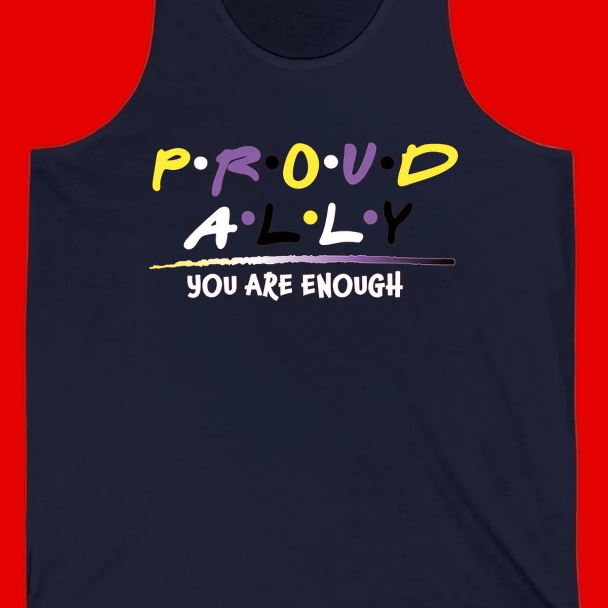 Colorful proud ally enough design with yellow and purple lettering spelling P.R.O.U.D ALLY and YOU ARE ENOUGH with decorative watercolor elements