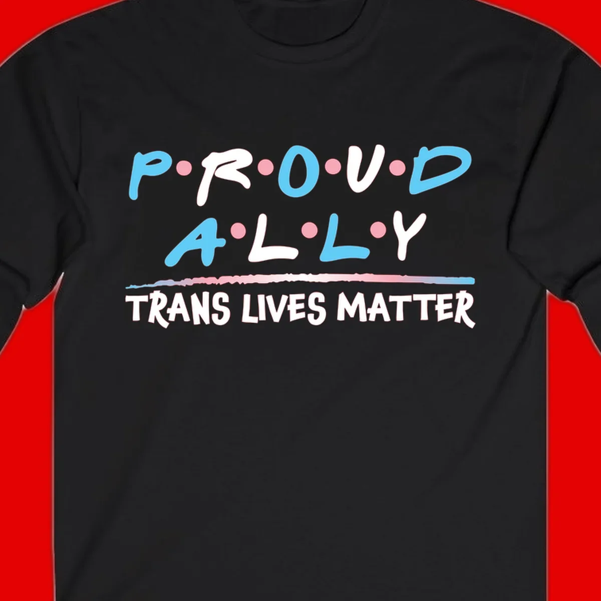 Proud ally trans lives matter design with blue and white text, pink decorative dots, and trans pride watercolor stripe