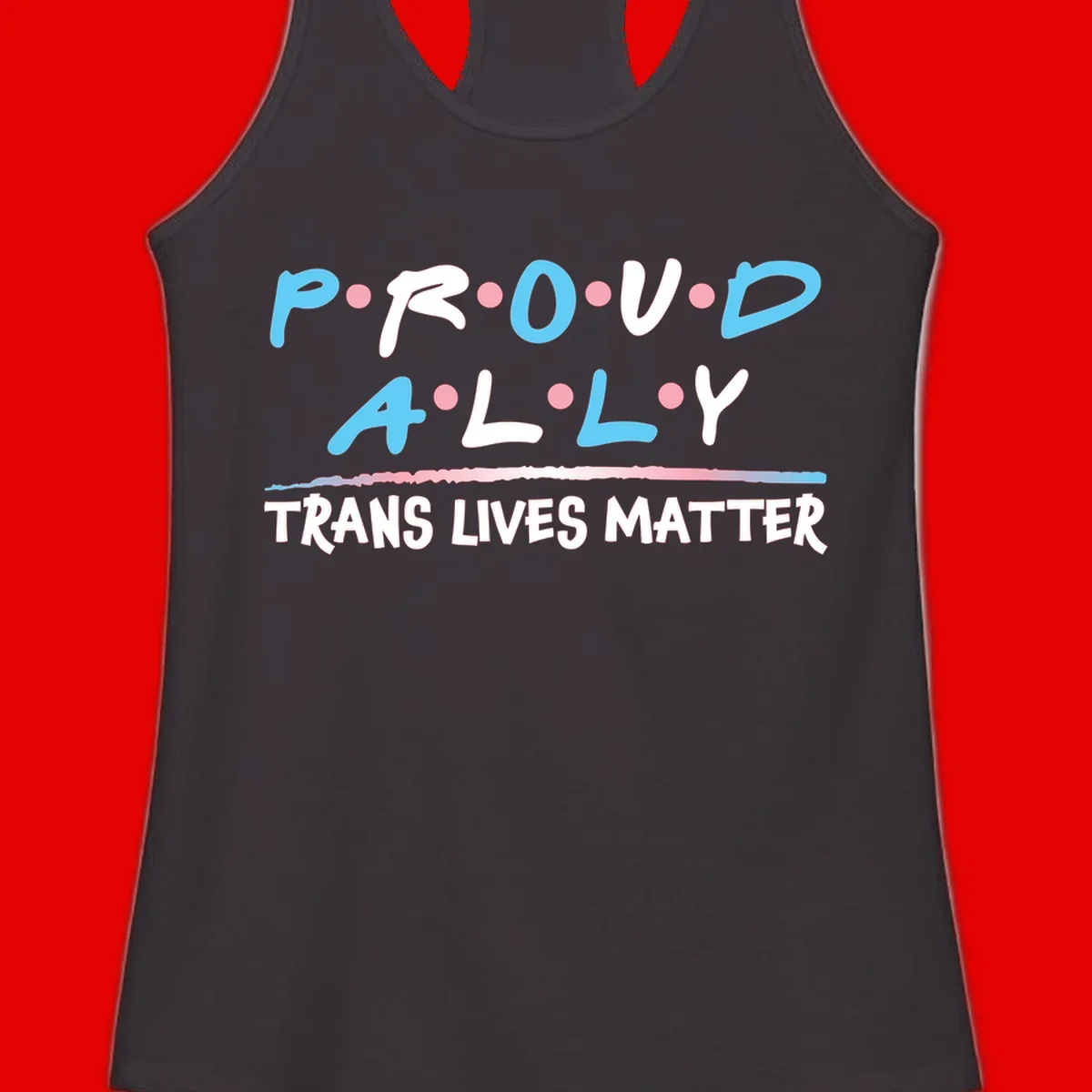 Proud ally trans lives matter design with blue and white text, pink decorative dots, and trans pride watercolor stripe
