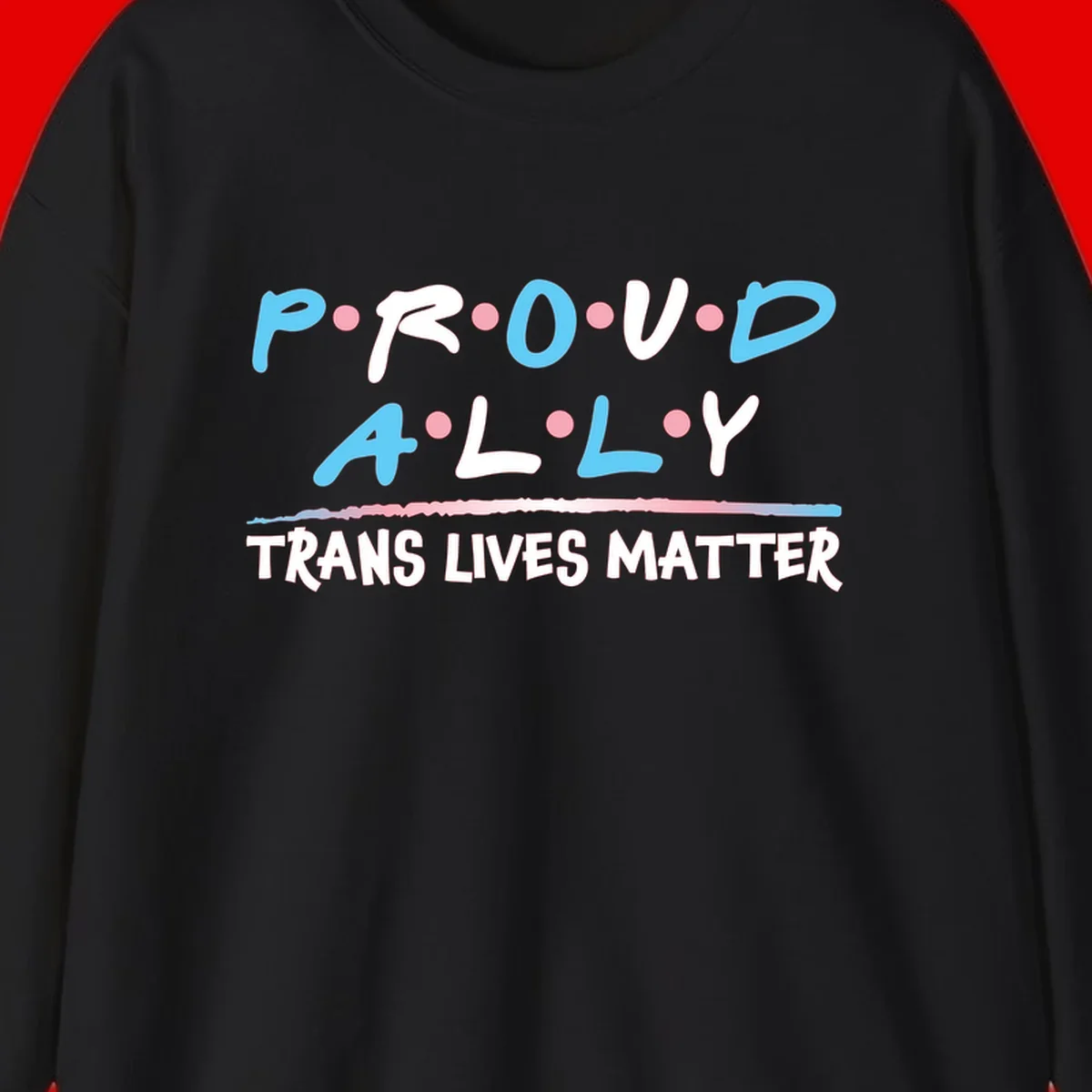 Proud ally trans lives matter design with blue and white text, pink decorative dots, and trans pride watercolor stripe