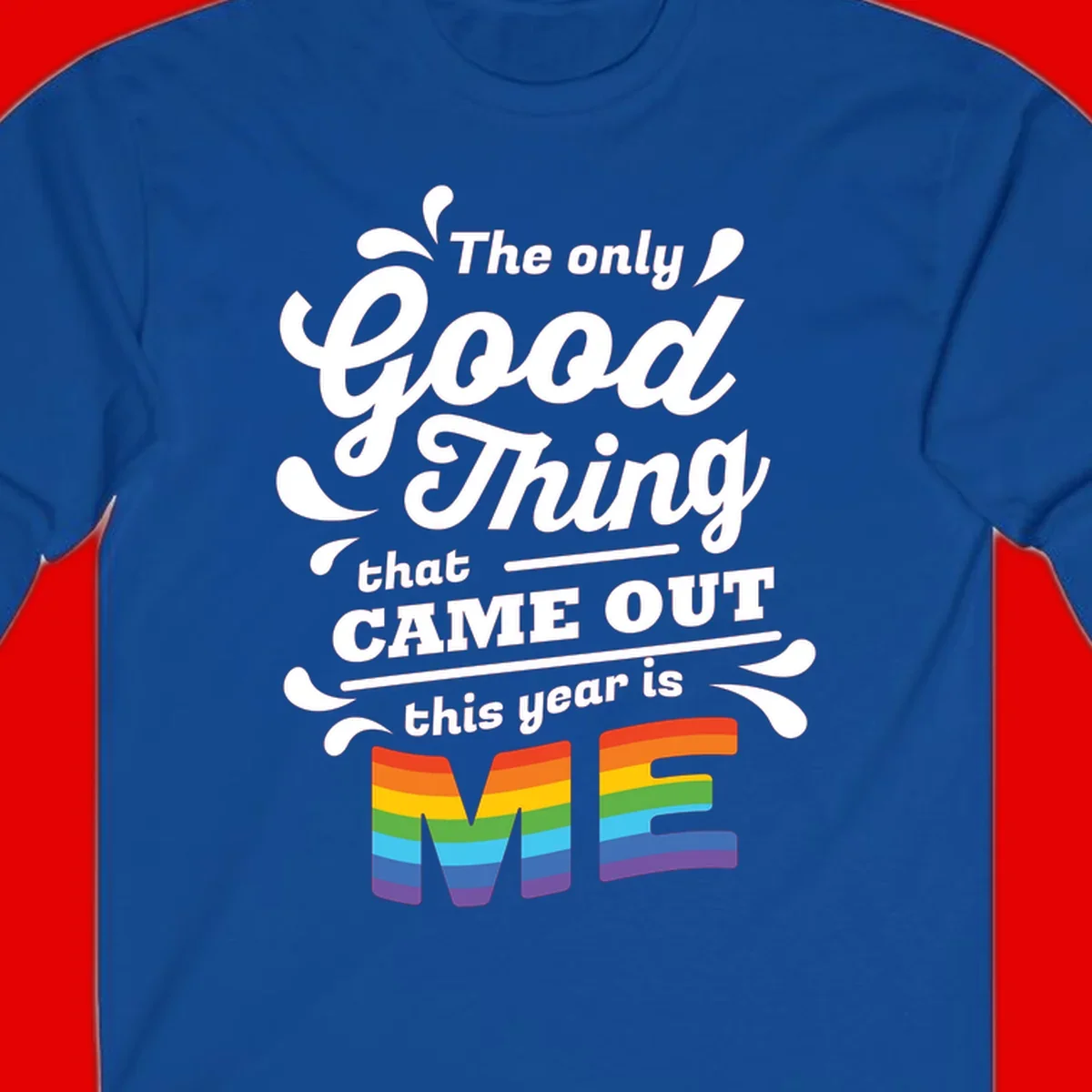 Only good thing pride design with white text and rainbow-striped ME letters on gray background