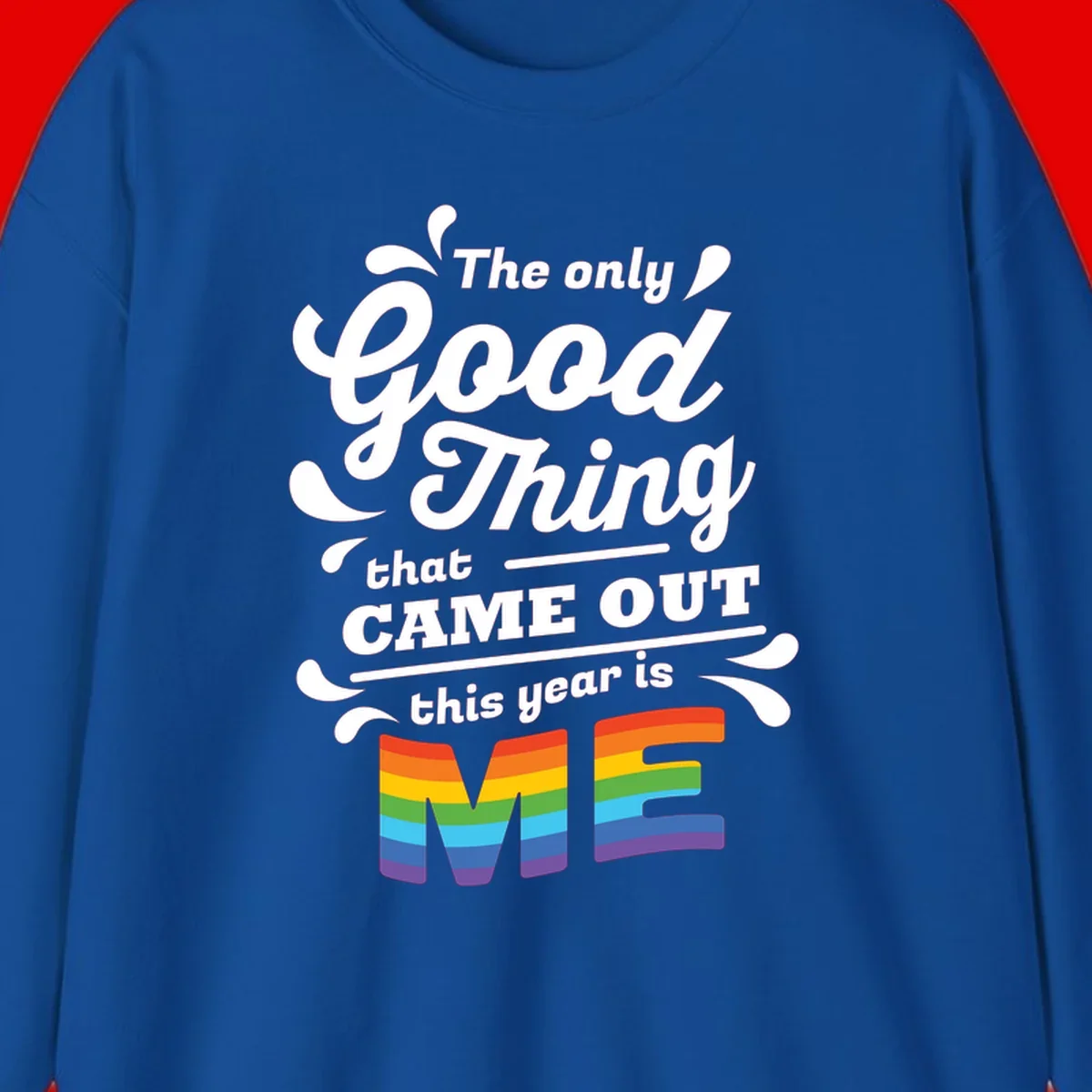 Only good thing pride design with white text and rainbow-striped ME letters on gray background
