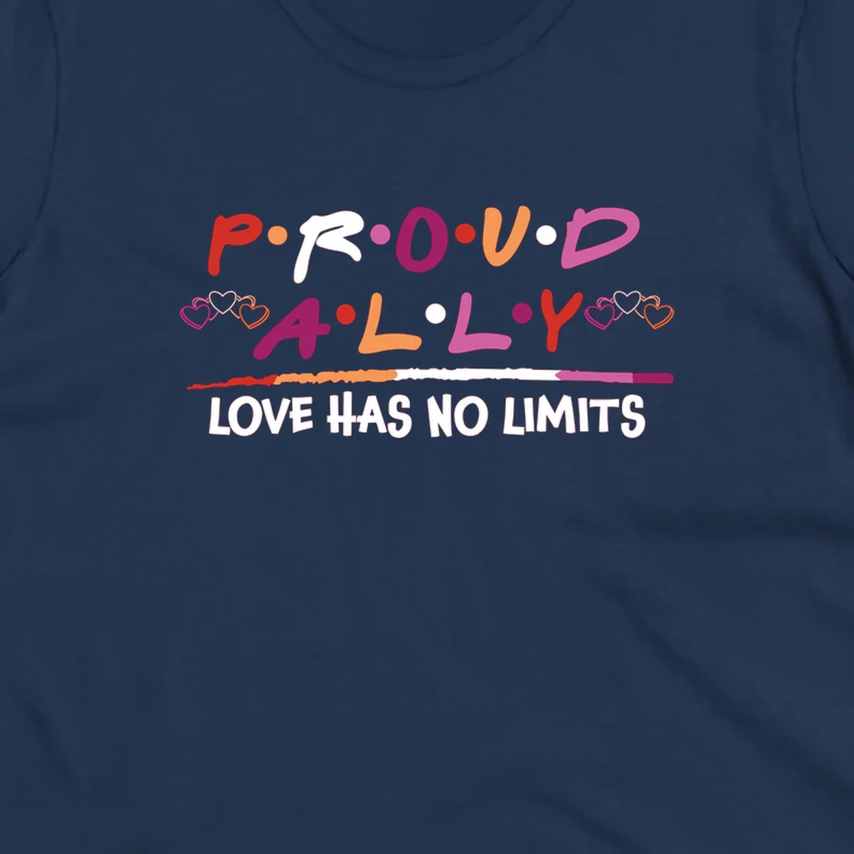 Proud ally pride design with multicolored 'P.ROUD.ALLY' text, decorative hearts, rainbow gradient line, and 'LOVE HAS NO LIMITS' message