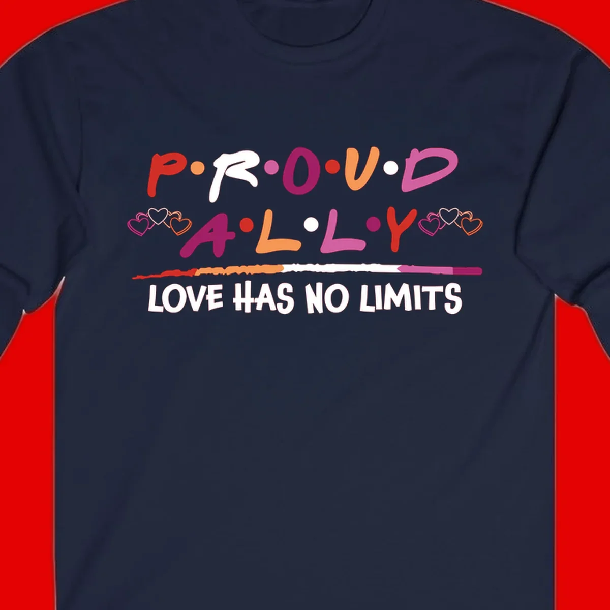 Proud ally pride design with multicolored 'P.ROUD.ALLY' text, decorative hearts, rainbow gradient line, and 'LOVE HAS NO LIMITS' message