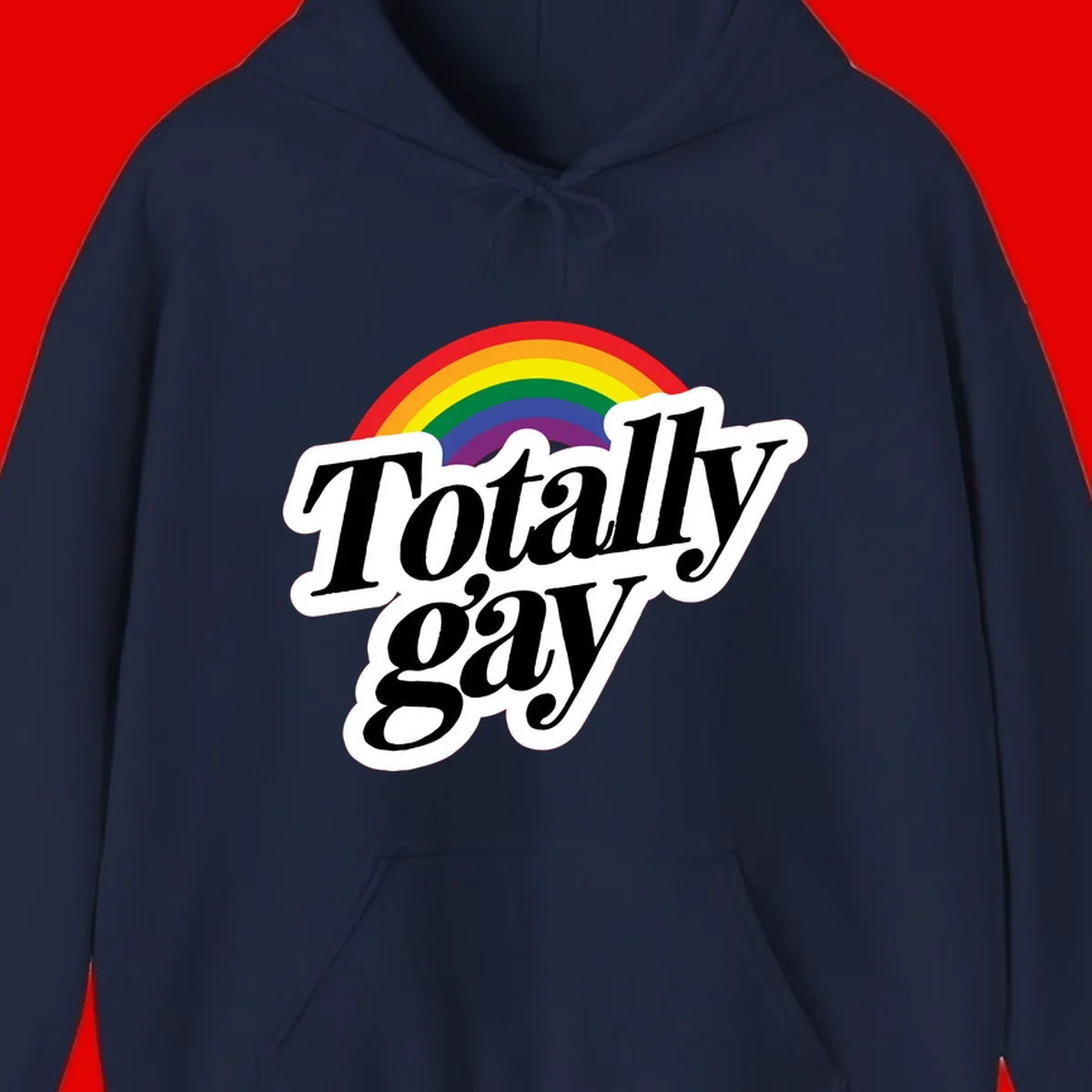 Totally gay pride design with rainbow arc and bold black text on white banner celebrating LGBTQ identity