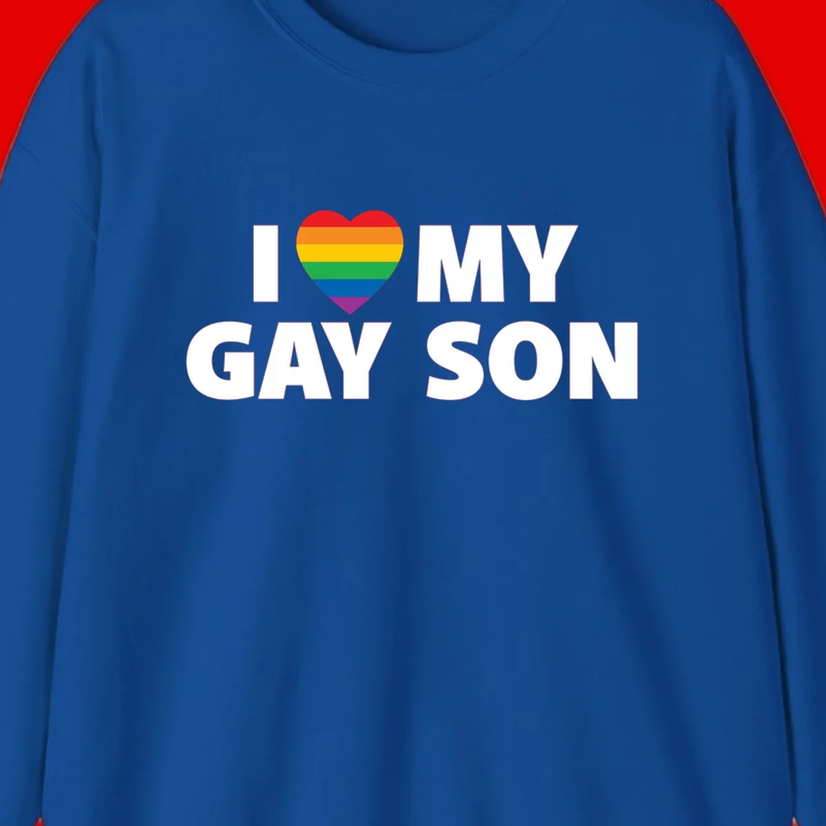 White text reading 'I love my gay son' with a rainbow pride heart symbol on gray background