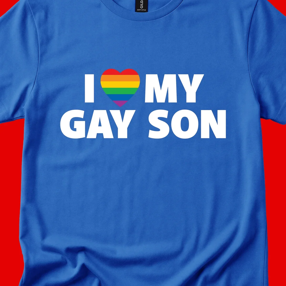 White text reading 'I love my gay son' with a rainbow pride heart symbol on gray background