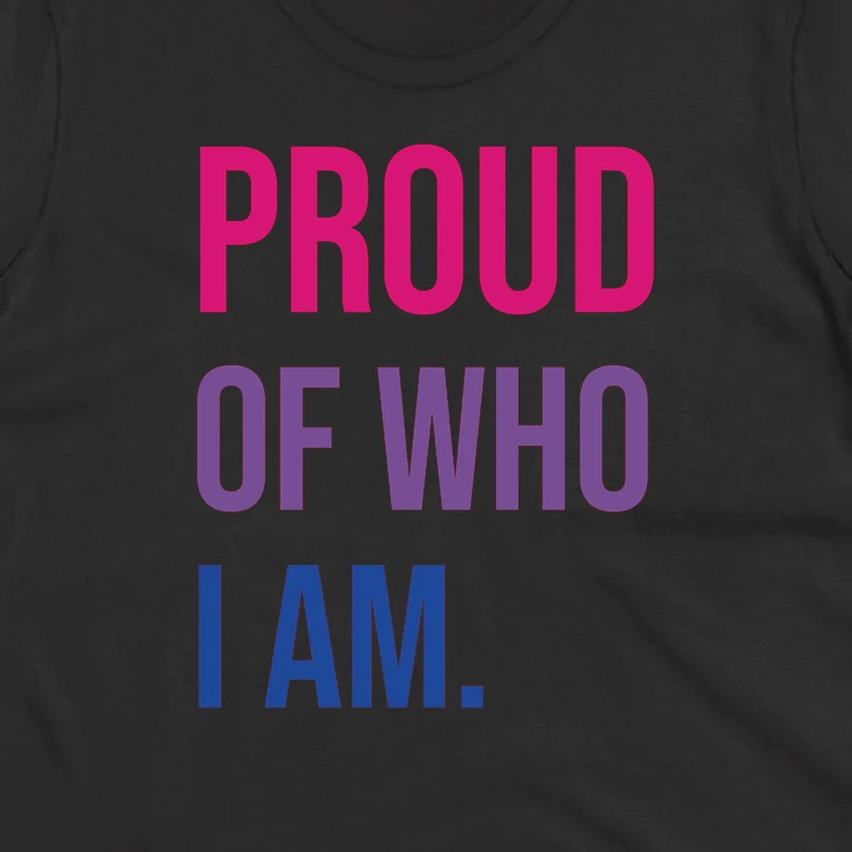 Bold colorful typography design reading 'PROUD OF WHO I AM' in magenta, purple, and blue letters on gray background